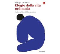 Elogio della vita ordinaria (La cultura)