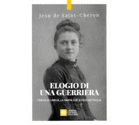 Elogio di una guerriera. Teresa di Lisieux, la santa che si fece battaglia (Testimoni)