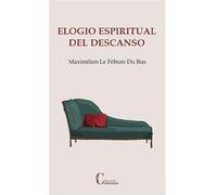 ELOGIO ESPIRITUAL DEL DESCANSO (ESPIRITUALIDAD)
