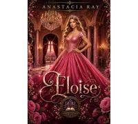 Eloise: A Forced Marriage Royal Fantasy Romance (Lothar Legacies Series - A Spinoff Series of The Faction Kings)