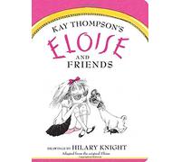 Eloise and Friends by Kay Thompson (2015-08-25)