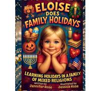 Eloise Does Family Holidays: Learning Holidays in a Family of Mixed Religions (Eloise Series by Giggle Box Books)