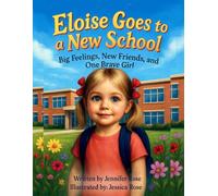 Eloise Goes to a New School: Big Feelings, New Friends, and One Brave Girl (Eloise Series by Giggle Box Books)