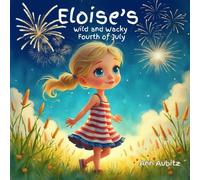 Eloise’s Wild and Wacky Fourth of July