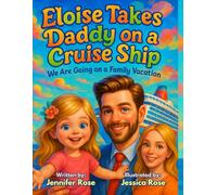 Eloise Takes Daddy on a Cruise Ship: We Are Going on a Family Vacation (Eloise Series by Giggle Box Books)