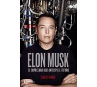 Elon Musk: El empresario que anticipa el futuro (BIOGRAFÍA Y MEMORIAS)