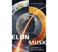 Elon Musk: A Mission to Save the World