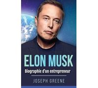Elon Musk: Biographie d'un entrepreneur