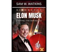 Elon Musk: Defying the Impossible: From Pretoria’s Dust to the Edge of the Cosmos