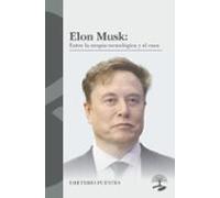 Elon Musk: Entre La Utopía Tecnológica Y El Caos