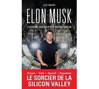 Elon Musk: L'homme qui invente notre futur