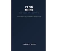 Elon Musk: Lifestyle and Vision
