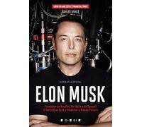 Elon Musk: O Génio Que Está a Inventar o Nosso Futuro