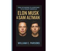 ELON MUSK & SAM ALTMAN: FROM ACCUSATIONS TO ALGORITHMS: THE AI RIVALRY UNRAVELED