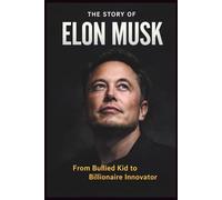 Elon Musk: The Vision, Failures, and Success Behind SpaceX and Tesla