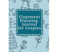 Elopement Planning Journal for Couples - for Intimate Wedding Planning, Budget, Vows, Travel & Legal Checklist - Elopement Organizer & Keepsake Memory Book