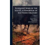 Eloquent Sons of the South, a Handbook of Southern Oratory