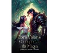 Elora Valaris: O Despertar Da Magia (ebook)