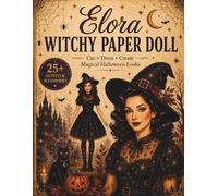 Elora Witchy Paper Doll: Cut, Dress & Create Magical Halloween Looks with Spooky Outfits, Accessories and Background Scenes: Vintage Halloween Paper ... Spooky Scenes (Vintage Paper Doll Collection)