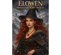 Elowen: Mountain Born Witch