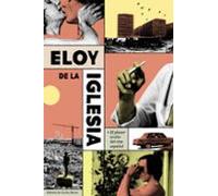 Eloy De La Iglesia. El Placer Oculto Del Cine Español