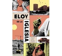 Eloy de la Iglesia. El placer oculto del cine español (DOS BIGOTES)