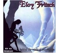 ELOY FRITSCh - BEHIND THE WALLS OF IMAGINATION ( 2021 one bonus track Edition)