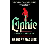 Elphie: A Wicked Childhood