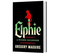 Elphie (Standard Edition): A Wicked Childhood (Wicked Years)