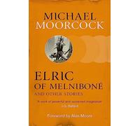 Elric of Melnibone and Other Stories