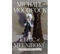 Elric of Melniboné: The Elric Saga Part 1 (ELRIC SAGA HC NOVEL)
