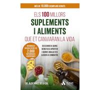 Els 100 millors suplements i aliments que et canviaran la vida: Descobreix quins beneficis aporten i quines malalties ajuden a combatre