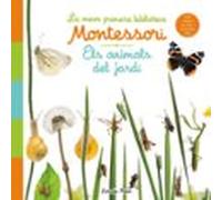 Els Animals Del Jardí. La Meva Primera Biblioteca Montessori