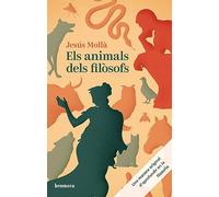 Els animals dels filòsofs: una manera original d'aprofundir en la filosofia | Jesús Mollà