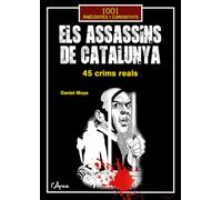 Els assessins de Catalunya: 45 crims reals (L'ARCA - 1001 CURIOSITATS)