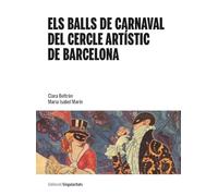 ELS BALLS DE CARNAVAL DEL CERCLE ARTÍSTIC DE BARCELONA (Singularitats)