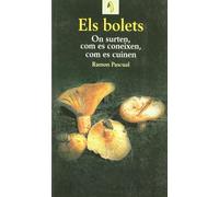 Els bolets. On surten, com es coneixen, com es cuinen (PÒRTIC TEMES)