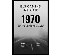 ELS CAMINS DE SÍSIF - 1970 [Gener - Febrer - Març]