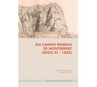 Els Camins Romeus De Montserrat (segle Xi-1850) (El Montserratí)