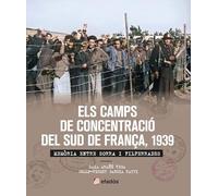 ELS CAMPS DE CONCENTRACIO DEL SUD DE FRANCA 1939 (ESPLENDOR)