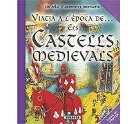 Els Castells Medievals (Viatja a l'epoca de...)
