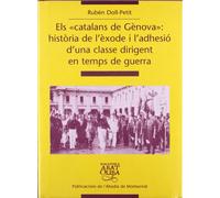 Els «catalans de Gènova»: història de l'èxode i l'adhesió d'una classe dirigent en temps de guerra: 256 (Biblioteca Abat Oliba)
