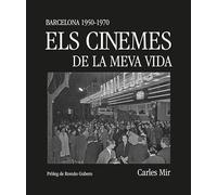 Els Cinemes De La Meva Vida: Barcelona 1950-1970