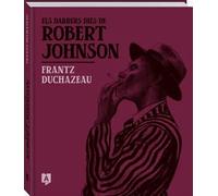 Els darrers dies de Robert Johnson | Frantz Duchazeau