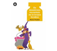 Els desastrosos encanteris de la bruixa Serafina (Joves Lectors)