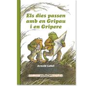 Els Dies Passen Amb Gripau I En Gripere: 4 (En Gripau i en Gripere)