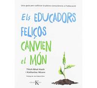 Els educadors feliços canvien el món: Una guia per cultivar la plena consciència a l´educació (Psicologia)
