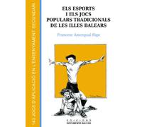 Els esports i els jocs populars tradicionals de les Illes Balears: 143 jocs d'aplicació en l'ensenyament secundari (Didàctic) - 9788492703357