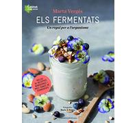 Els fermentats: Un regal per a l'organisme: 1 (Cuina Plant Based)