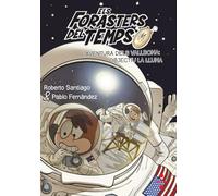 Forasters Del Temps 12: L Aventura Dels Vallbona. Objectiu La Lluna